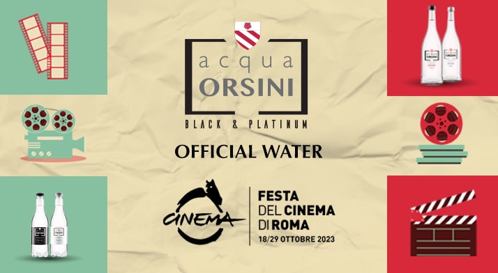 Acqua Orsini rinnova per il secondo anno la partnership con Rome Film Fest: dal 18 al 29 Ottobre a Roma